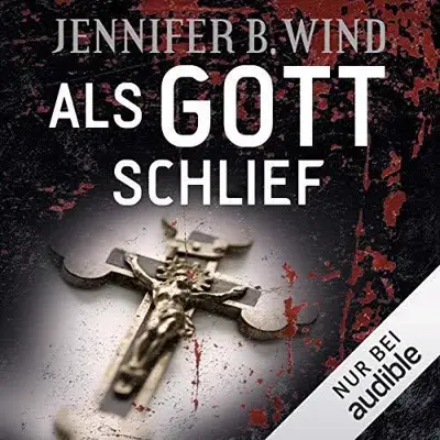 Jennifer B. Wind: Als Gott schlief (AudiobookFormat, German language, Audible Studios)