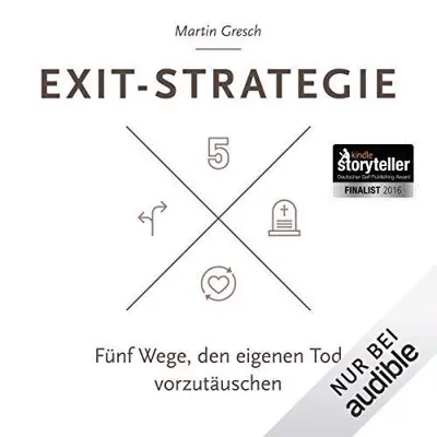 Martin Gresch: Exit-Strategie: Fünf Wege, den eigenen Tod vorzutäuschen (AudiobookFormat, German language, Audible Studios)