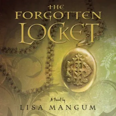 Lisa Mangum: The Forgotten Locket (AudiobookFormat, Shadow Mountain)