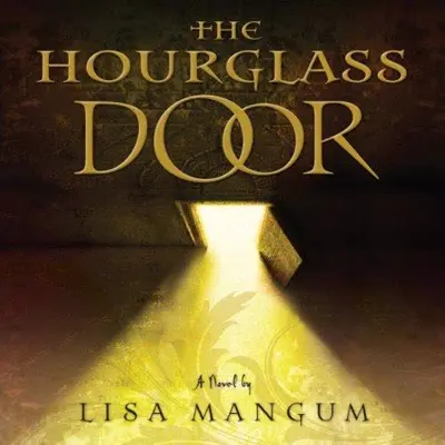 Lisa Mangum: The Hourglass Door (AudiobookFormat, Shadow Mountain)