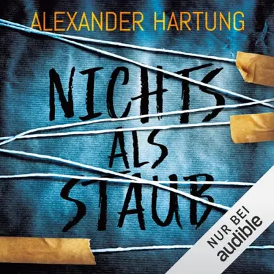 Alexander Hartung: Nichts als Staub (AudiobookFormat, German language, Amazon EU S.à r.l)