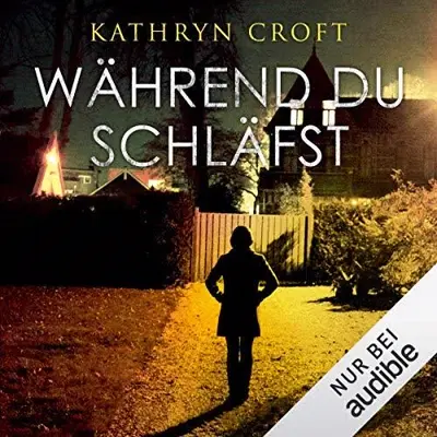 Kathryn Croft: Während du schläfst (AudiobookFormat, German language, Aufbau Audio)