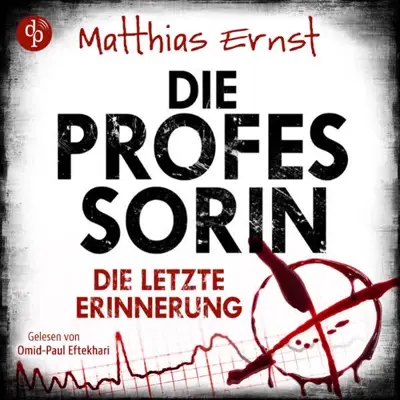 Matthias Ernst: Die Professorin – Die letzte Erinnerung (AudiobookFormat, German language, dp audiobooks)