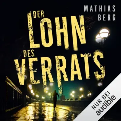 Mathias Berg: Der Lohn des Verrats (AudiobookFormat, German language, Audible Studios)