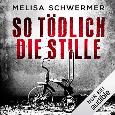 Melisa Schwermer: So tödlich die Stille (AudiobookFormat, German language, Audible Studios)