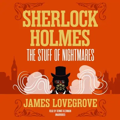 James Lovegrove: Sherlock Holmes 01 - Sherlock Holmes: The Stuff of Nightmares (AudiobookFormat, english language, 2022, Blackstone Publishing)