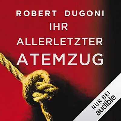 Robert Dugoni: Ihr allerletzter Atemzug (AudiobookFormat, German language, AmazonCrossing)