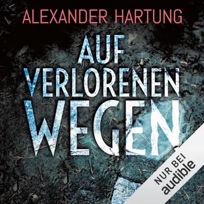 Alexander Hartung: Auf verlorenen Wegen (AudiobookFormat, German language, Amazon EU S.à r.l)