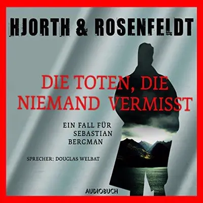 Michael Hjorth, Hans Rosenfeldt: Die Toten, die niemand vermisst (AudiobookFormat, German language, Audiobuch Verlag OHG)