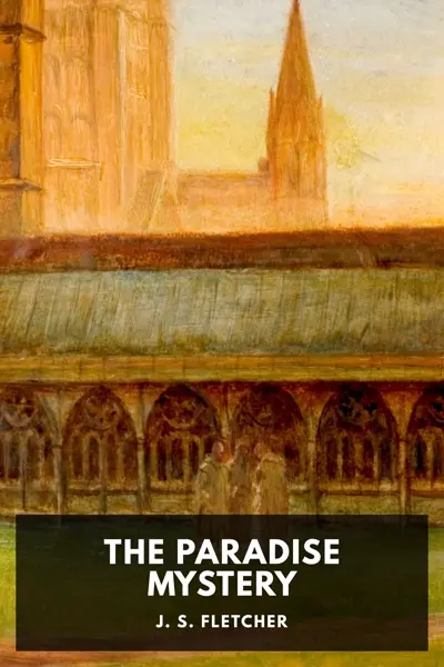 J. S. Fletcher: The Paradise Mystery (AudiobookFormat, en-GB language, 2025, Standard Ebooks)