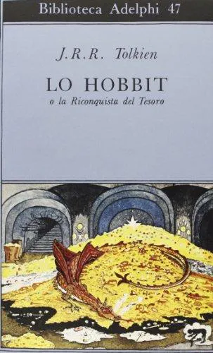 J. R. R. Tolkien: Lo Hobbit o La riconquista del tesoro (Italian language, 1994, Adelphi Edizioni)