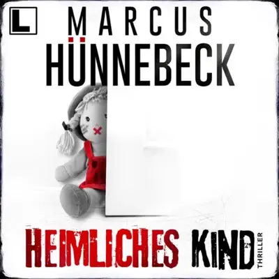 Marcus Hünnebeck: Heimliches Kind (AudiobookFormat, German language, LAUSCH medien)