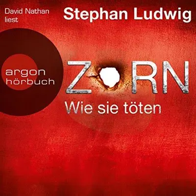 Stephan Ludwig: Zorn - Wie sie töten (AudiobookFormat, German language, Argon Verlag)