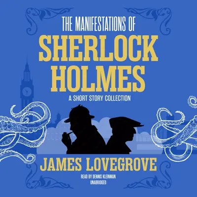 James Lovegrove: Sherlock Holmes - The Manifestations of Sherlock Holmes - A Short Story Collection (AudiobookFormat, english language, 2023, Blackstone Publishing)