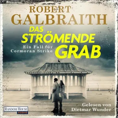 Wulf Bergner - Übersetzer, Christoph Göhler - Übersetzer, Kristof Kurz - Übersetzer, Robert Galbraith: Das strömende Grab (AudiobookFormat, German language, Random House Audio, Deutschland)