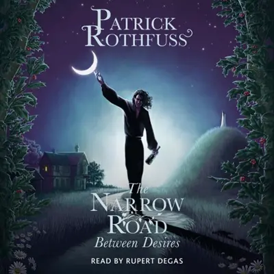 Patrick Rothfuss, Nate Taylor - illustrator: The Narrow Road Between Desires (Unabridged) (AudiobookFormat, english language, 2023, Gollancz)