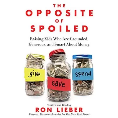 Ron Lieber: The Opposite of Spoiled (AudiobookFormat, HarperAudio)