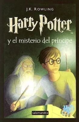 Joanne K. Rowling: Harry Potter y el misterio del príncipe (Spanish language, 2006, Salamandra)