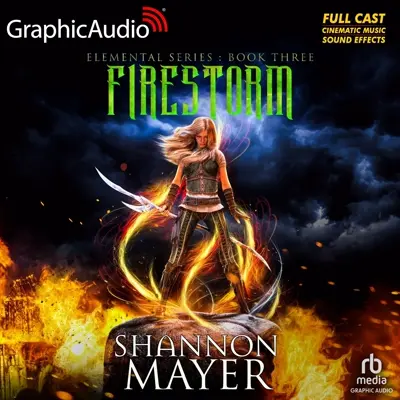Shannon Mayer: Elemental 3 [Dramatized Adaptation] - Firestorm (Dramatized) - Elemental, Book 3 (AudiobookFormat, english language, 2021, Graphic Audio LLC)