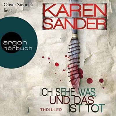 Karen Sander: Ich sehe was, und das ist tot (AudiobookFormat, German language, Argon Verlag)