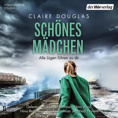 Ivana Marinović - Übersetzer, Claire Douglas: Schönes Mädchen - Alle Lügen führen zu dir (AudiobookFormat, German language, Der Hörverlag)