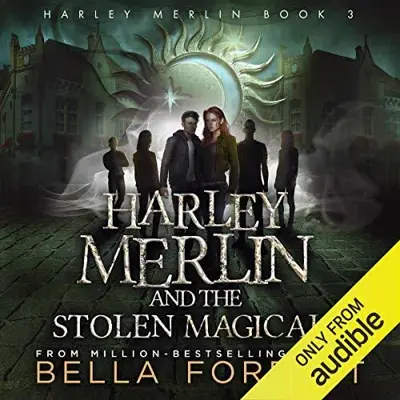 Bella Forrest: Harley Merlin 3: Harley Merlin and the Stolen Magicals (AudiobookFormat)