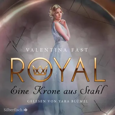 Valentina Fast: Eine Krone aus Stahl (AudiobookFormat, German language, Silberfisch)