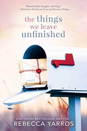Rebecca Yarros: The Things We Leave Unfinished (Book, 2021)