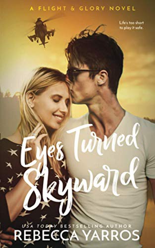 Rebecca Yarros: Eyes Turned Skyward - Flight & Glory #2 (Book, 2014)