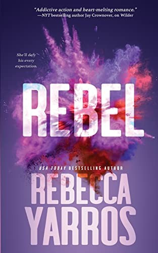 Rebecca Yarros: Rebel - The Renegades #3 (Book, 2017)
