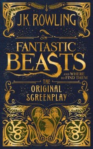 J. K. Rowling: Fantastic Beasts and Where to Find Them. The Original Screenplay (Book, 2001)